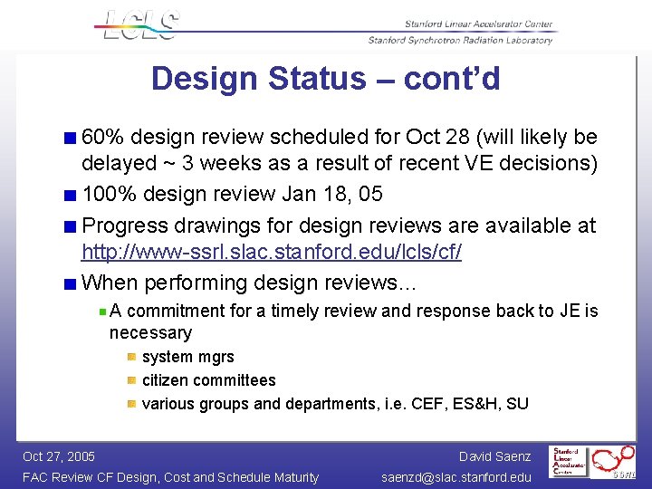 Design Status – cont’d 60% design review scheduled for Oct 28 (will likely be