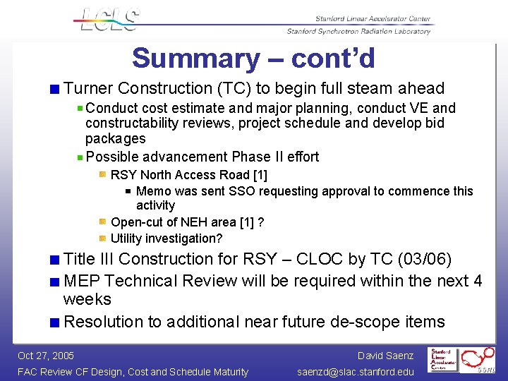 Summary – cont’d Turner Construction (TC) to begin full steam ahead Conduct cost estimate