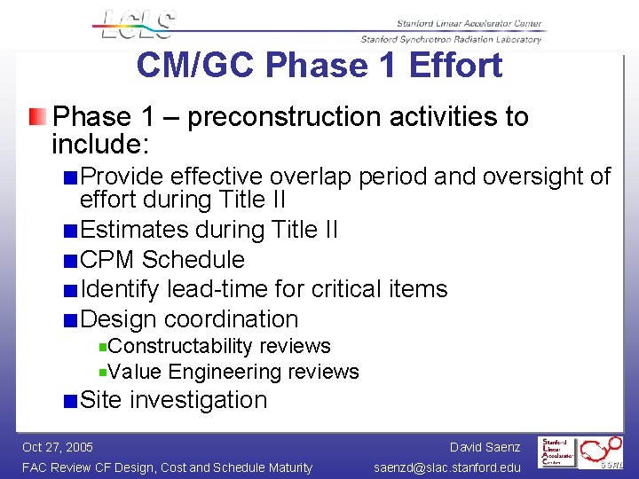 CM/GC Phase 1 Effort Phase 1 – preconstruction activities to include: Provide effective overlap