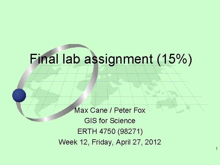 Final lab assignment (15%) Max Cane / Peter Fox GIS for Science ERTH 4750