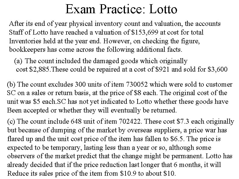 Exam Practice: Lotto After its end of year physical inventory count and valuation, the Exam Practice: Lotto After its end of year physical inventory count and valuation, the