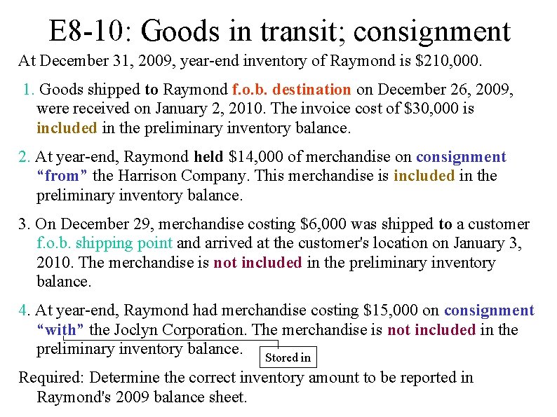 E 8 -10: Goods in transit; consignment At December 31, 2009, year-end inventory of E 8 -10: Goods in transit; consignment At December 31, 2009, year-end inventory of