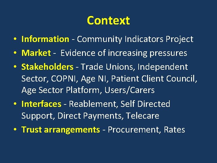 Context • Information - Community Indicators Project • Market - Evidence of increasing pressures