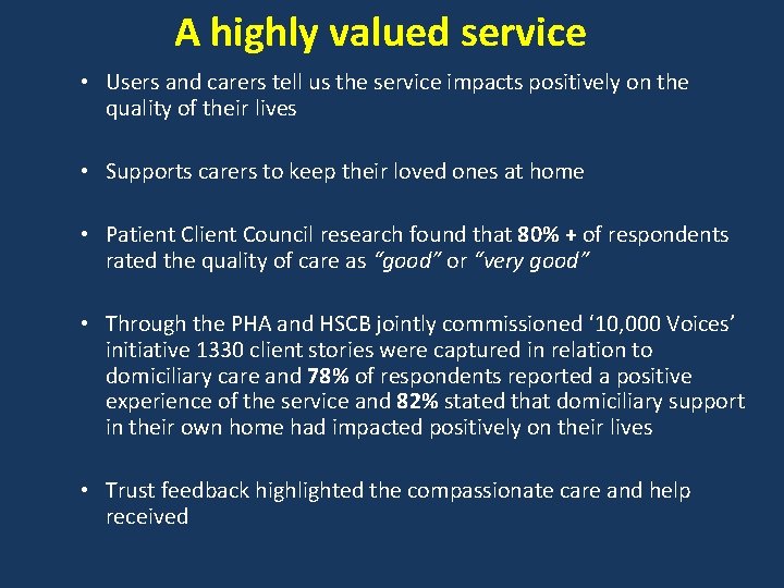 A highly valued service • Users and carers tell us the service impacts positively