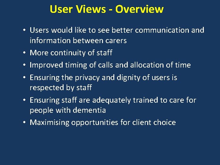 User Views - Overview • Users would like to see better communication and information