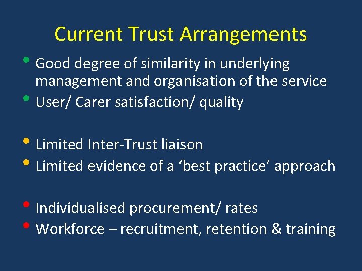 Current Trust Arrangements • Good degree of similarity in underlying • management and organisation