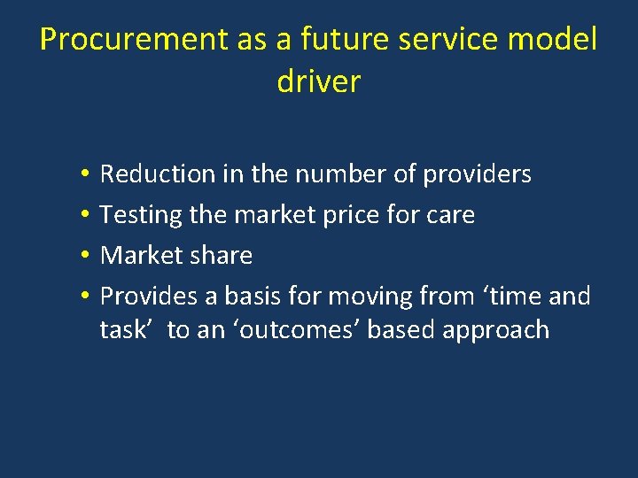 Procurement as a future service model driver • • Reduction in the number of