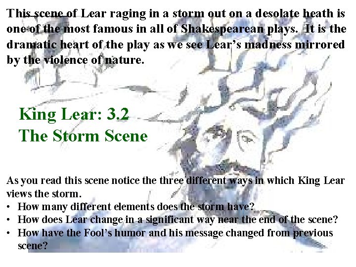 This scene of Lear raging in a storm out on a desolate heath is This scene of Lear raging in a storm out on a desolate heath is