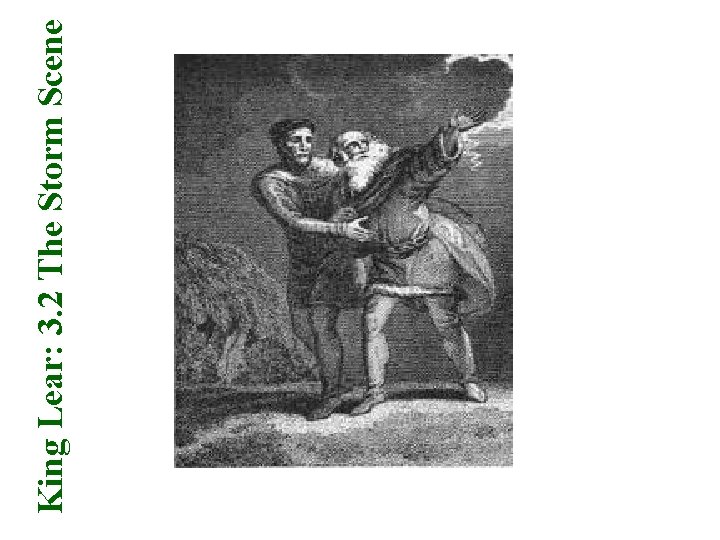 King Lear: 3. 2 The Storm Scene King Lear: 3. 2 The Storm Scene