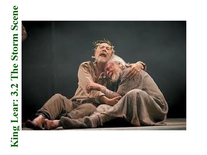 King Lear: 3. 2 The Storm Scene King Lear: 3. 2 The Storm Scene