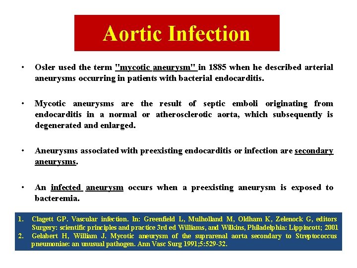 Aortic Infection • Osler used the term "mycotic aneurysm" in 1885 when he described