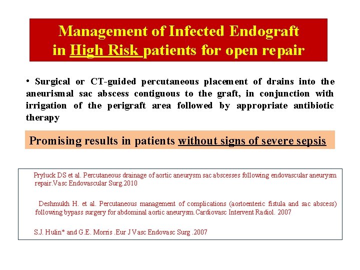 Management of Infected Endograft in High Risk patients for open repair • Surgical or