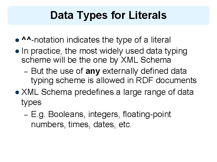 Data Types for Literals l ^^-notation indicates the type of a literal l In