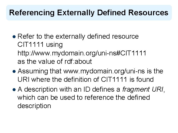 Referencing Externally Defined Resources l Refer to the externally defined resource CIT 1111 using