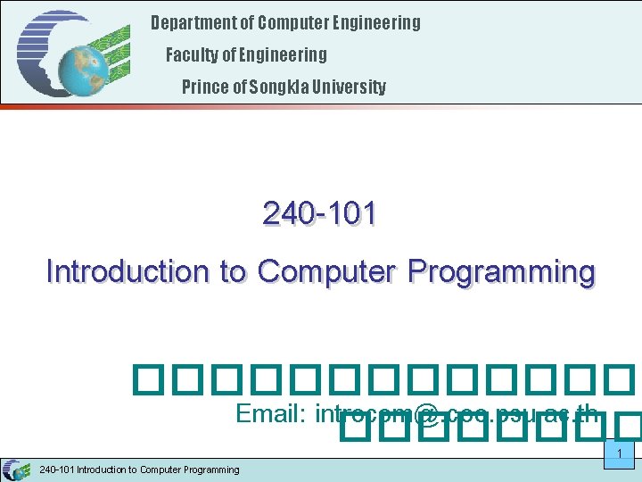 Department of Computer Engineering Faculty of Engineering Prince of Songkla University 240 -101 Introduction