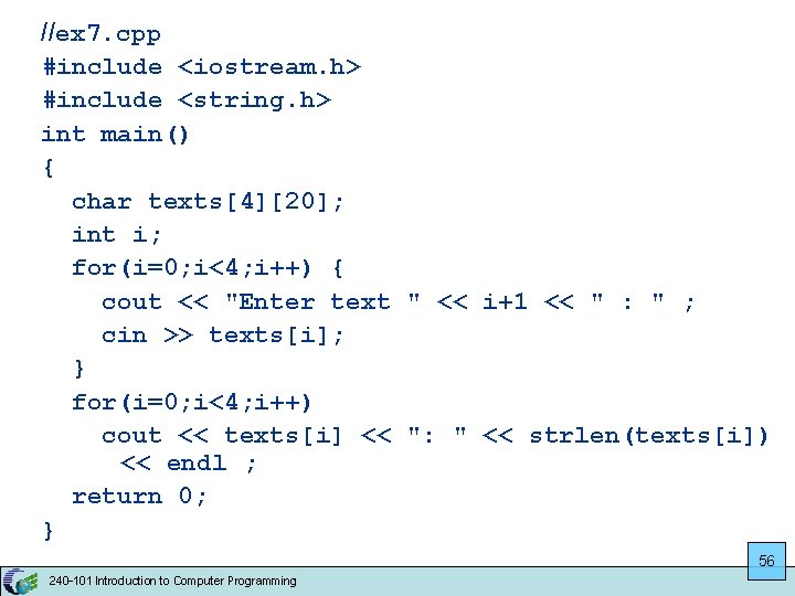 //ex 7. cpp #include <iostream. h> #include <string. h> int main() { char texts[4][20];