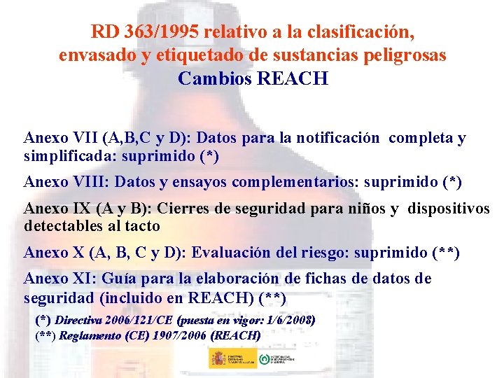 RD 363/1995 relativo a la clasificación, envasado y etiquetado de sustancias peligrosas Cambios REACH