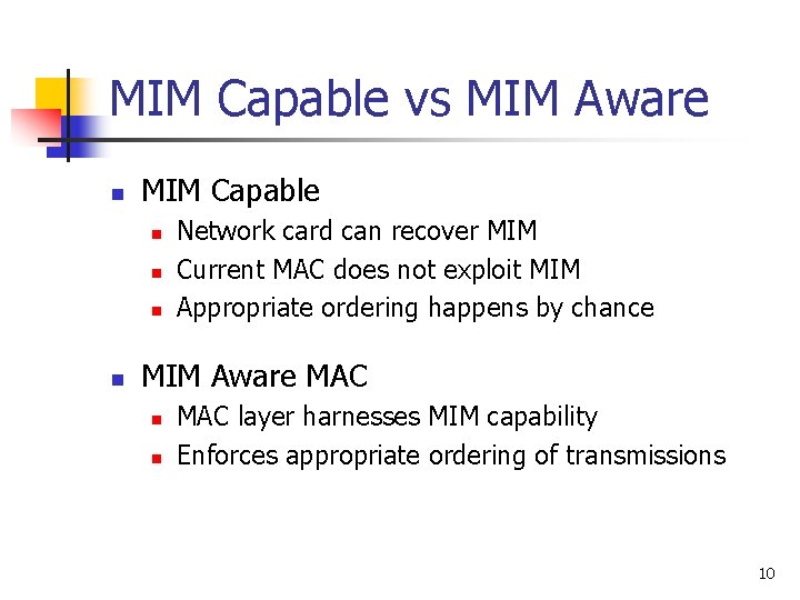 MIM Capable vs MIM Aware n MIM Capable n n Network card can recover