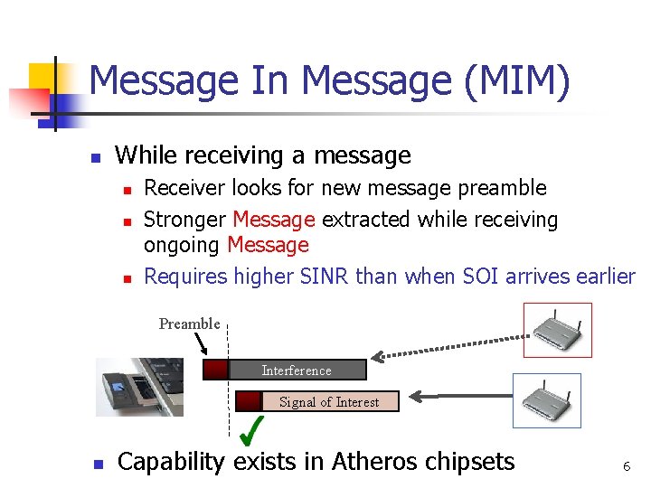 Message In Message (MIM) n While receiving a message n n n Receiver looks