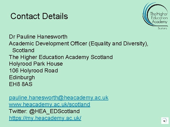 Contact Details Dr Pauline Hanesworth Academic Development Officer (Equality and Diversity), Scotland The Higher