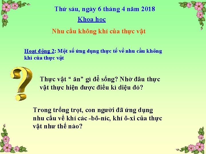 Thứ sáu, ngày 6 tháng 4 năm 2018 Khoa học Nhu cầu không khí