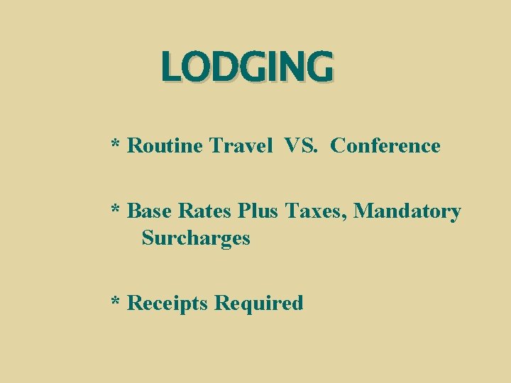 LODGING * Routine Travel VS. Conference * Base Rates Plus Taxes, Mandatory Surcharges *