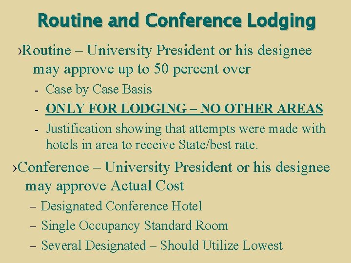 Routine and Conference Lodging ›Routine – University President or his designee may approve up