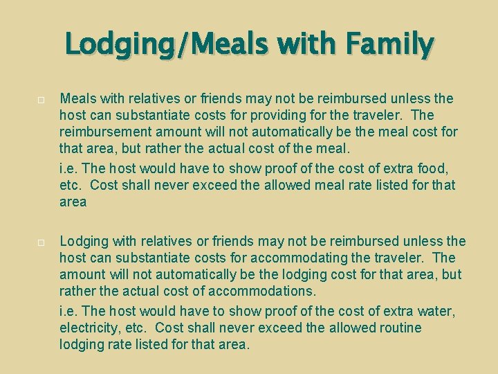 Lodging/Meals with Family Meals with relatives or friends may not be reimbursed unless the