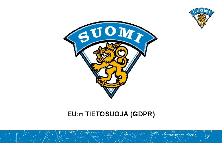 EU: n TIETOSUOJA (GDPR) 