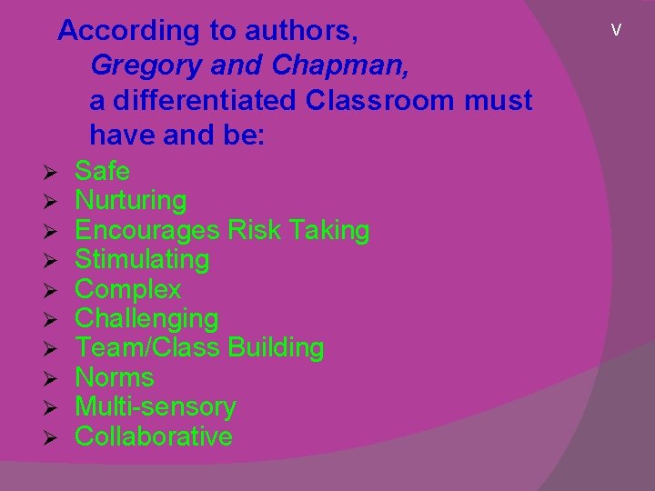 According to authors, Gregory and Chapman, a differentiated Classroom must have and be: Ø