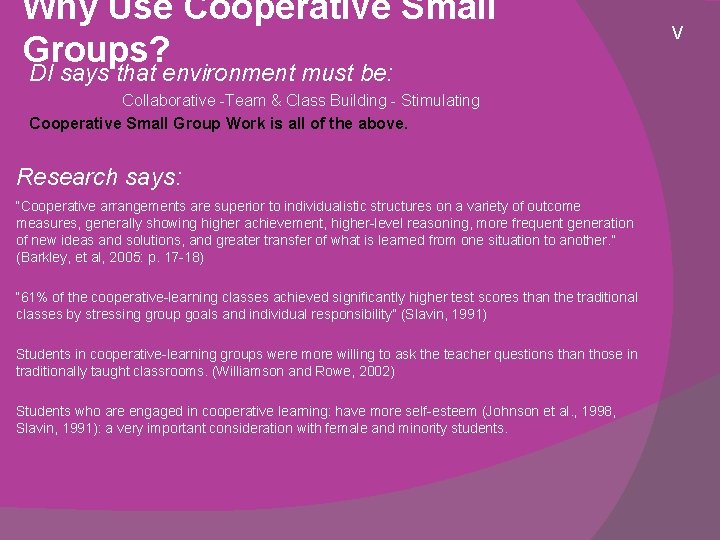 Why Use Cooperative Small Groups? DI says that environment must be: Collaborative -Team &