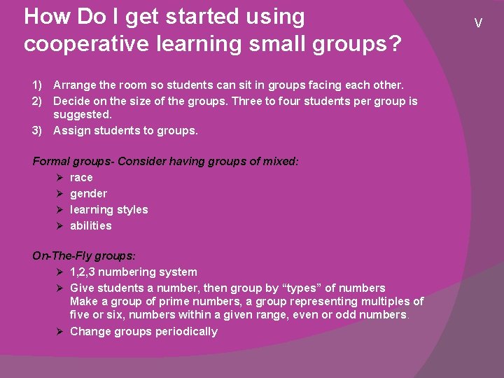 How Do I get started using cooperative learning small groups? 1) Arrange the room