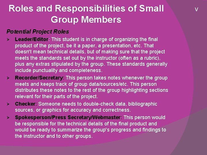 Roles and Responsibilities of Small Group Members Potential Project Roles Ø Ø Leader/Editor: This