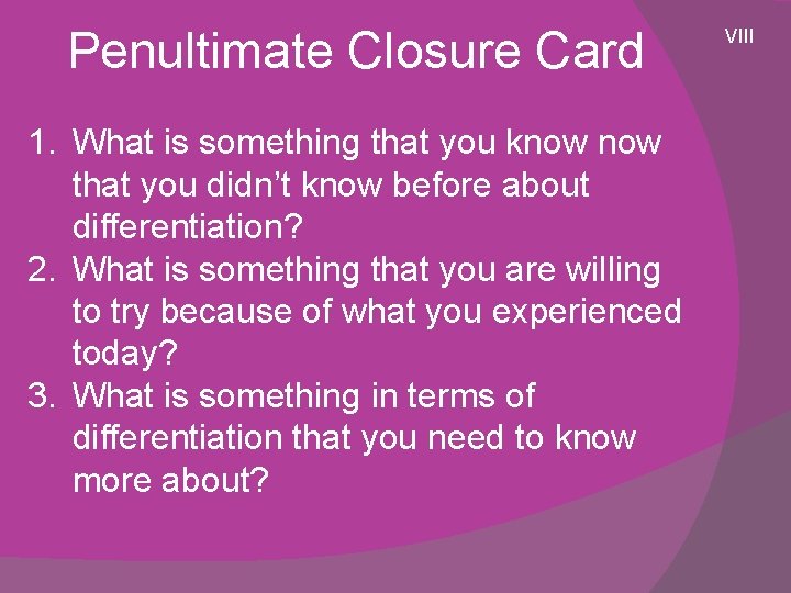 Penultimate Closure Card 1. What is something that you know that you didn’t know