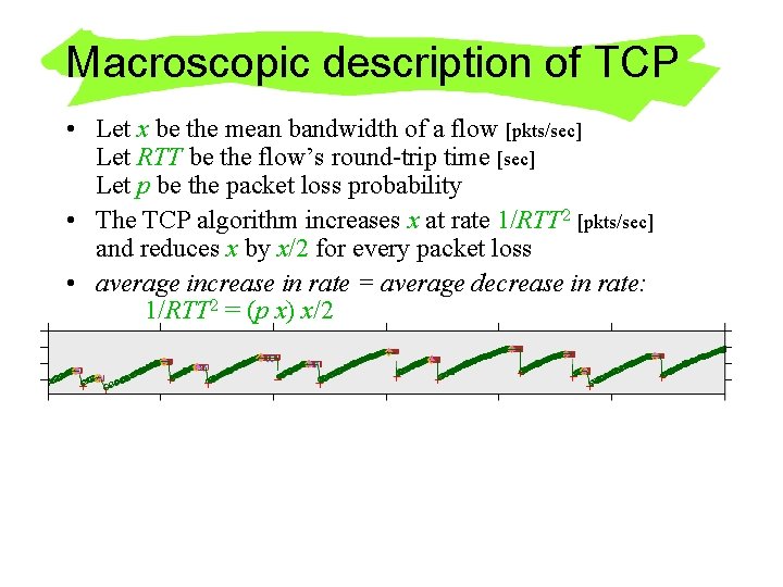 Macroscopic description of TCP • Let x be the mean bandwidth of a flow