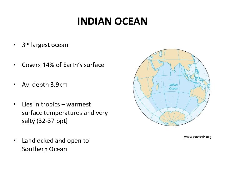 INDIAN OCEAN • 3 rd largest ocean • Covers 14% of Earth’s surface •