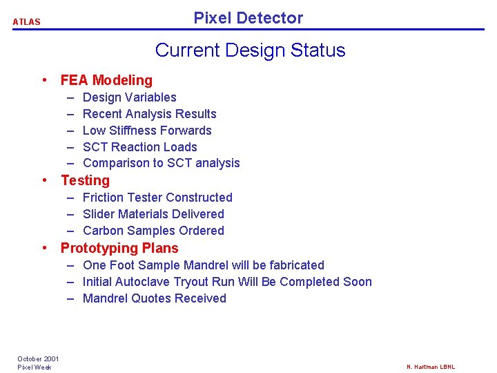 Pixel Detector ATLAS Current Design Status • FEA Modeling – – – Design Variables Pixel Detector ATLAS Current Design Status • FEA Modeling – – – Design Variables
