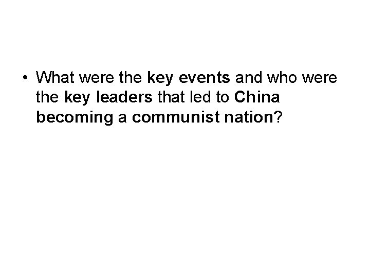  • What were the key events and who were the key leaders that
