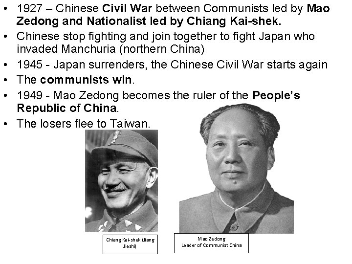  • 1927 – Chinese Civil War between Communists led by Mao Zedong and