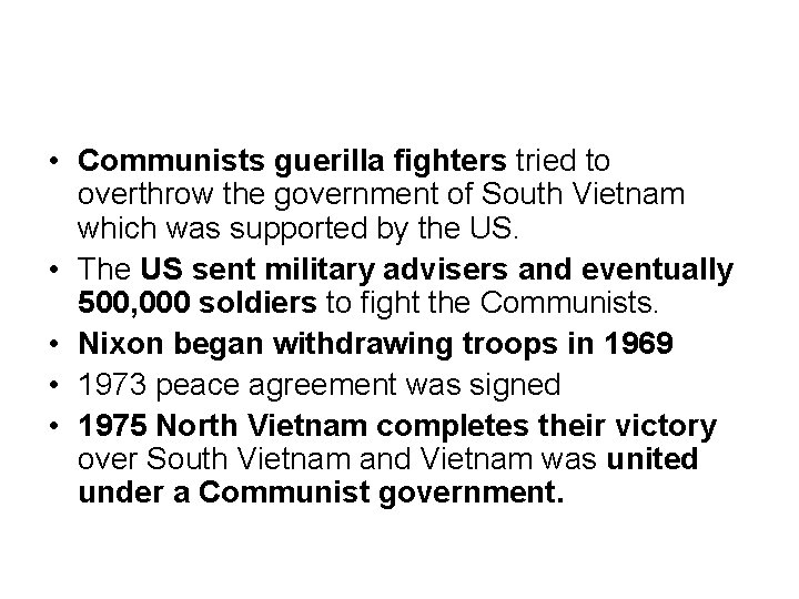  • Communists guerilla fighters tried to overthrow the government of South Vietnam which