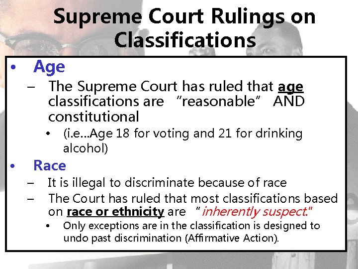 Supreme Court Rulings on Classifications • Age – The Supreme Court has ruled that
