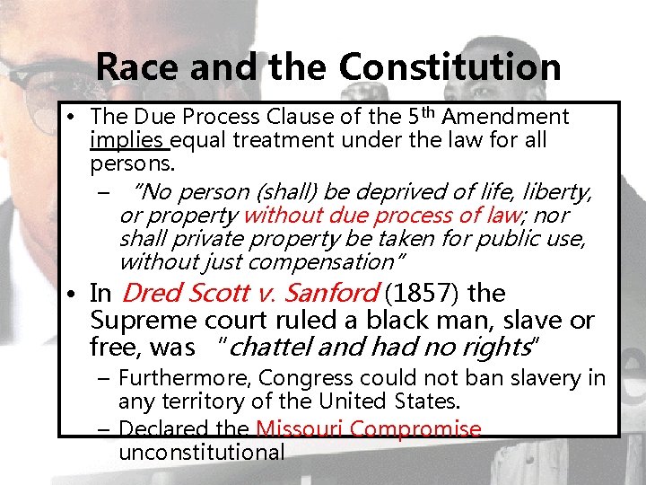 Race and the Constitution • The Due Process Clause of the 5 th Amendment