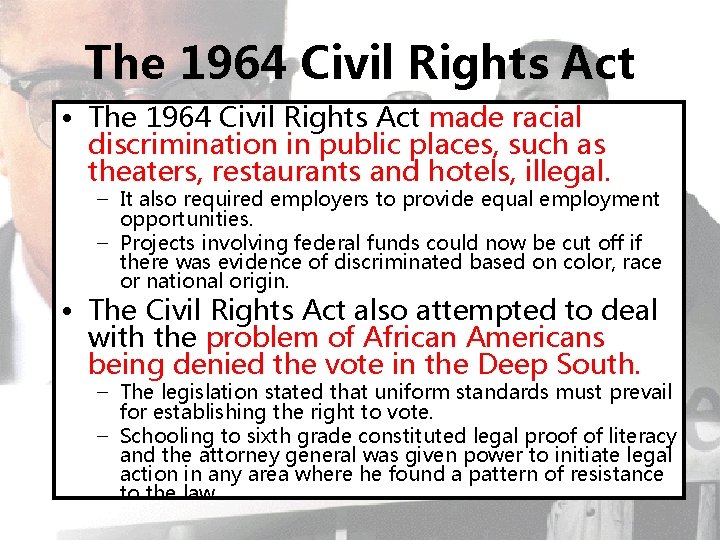 The 1964 Civil Rights Act • The 1964 Civil Rights Act made racial discrimination