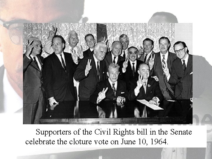 Supporters of the Civil Rights bill in the Senate celebrate the cloture vote on