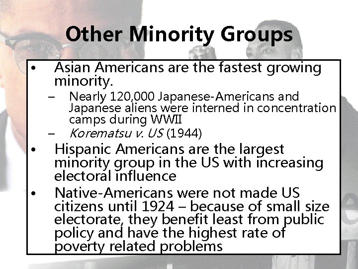 Other Minority Groups • Asian Americans are the fastest growing minority. – • •