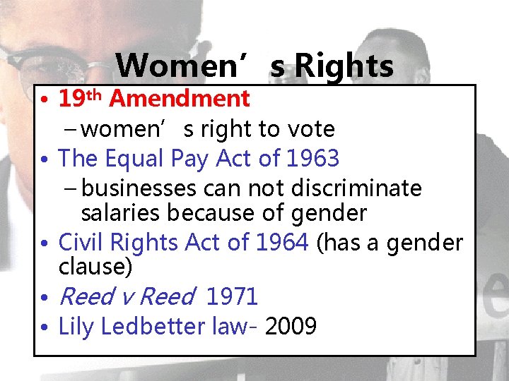 Women’s Rights • 19 th Amendment – women’s right to vote • The Equal