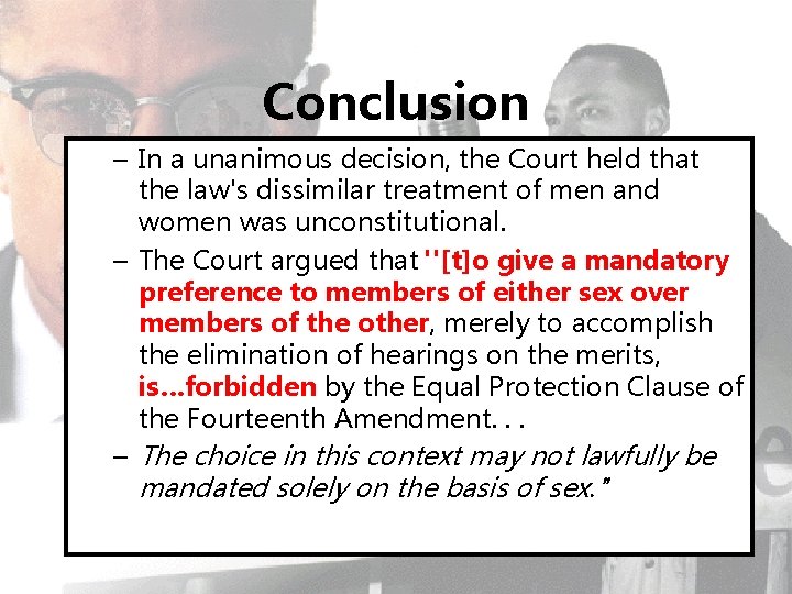 Conclusion – In a unanimous decision, the Court held that the law's dissimilar treatment