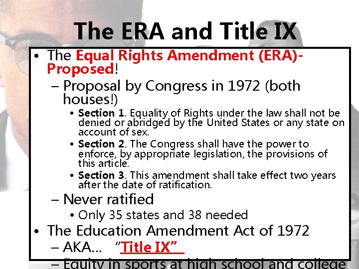 The ERA and Title IX • The Equal Rights Amendment (ERA)Proposed! – Proposal by