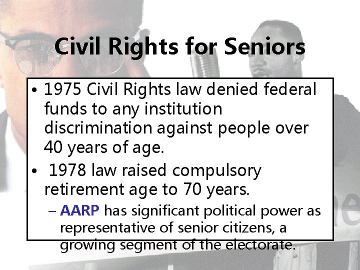 Civil Rights for Seniors • 1975 Civil Rights law denied federal funds to any
