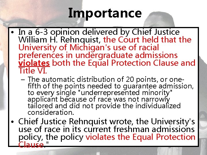 Importance • In a 6 -3 opinion delivered by Chief Justice William H. Rehnquist,